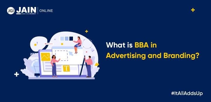 What is BBA in Advertising and Branding?