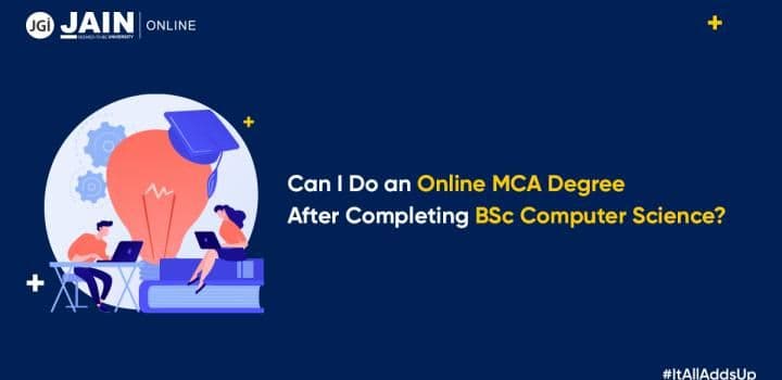 Can I Do an Online MCA Degree After Completing BSc Computer Science?