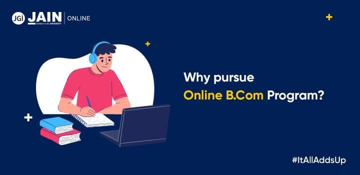 Why to Pursue Online B.Com Program?
