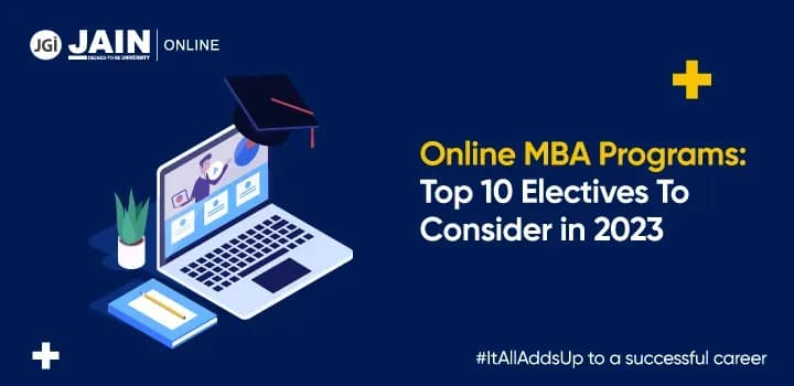 Online MBA Programs: Top 10 Electives To Consider in 2023