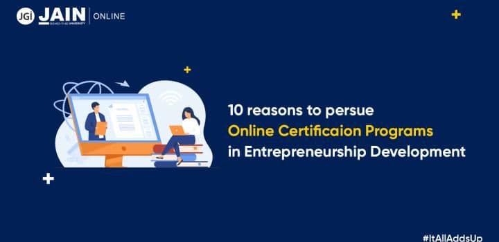 10 Reasons to Pursue Online Certification Programs in Entrepreneurship Development