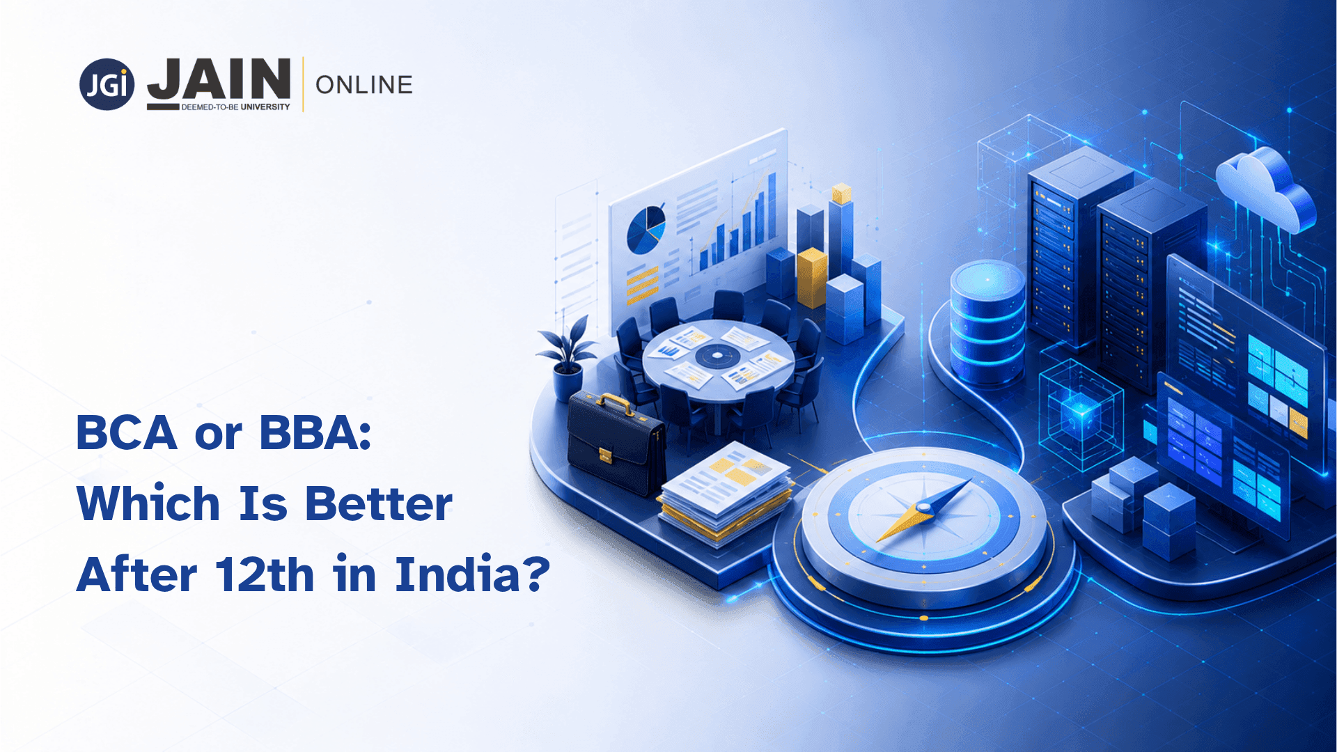 BCA or BBA: Which Is Better After 12th in India?