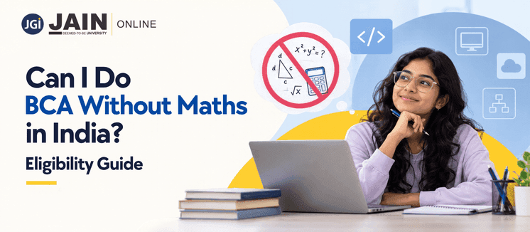 Can I Do BCA Without Maths in India? Eligibility Guide